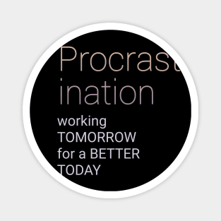 Procrastination Magnet